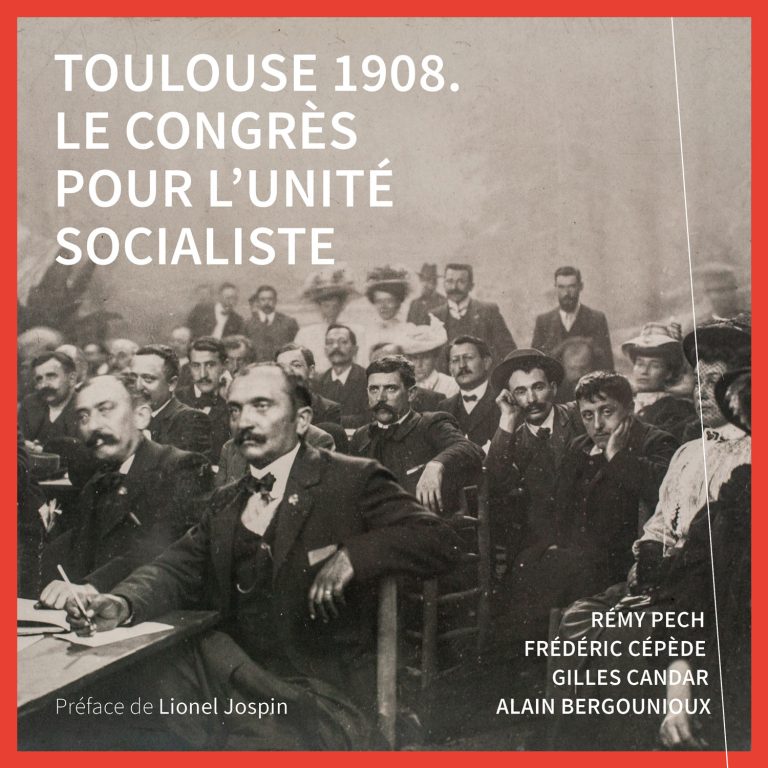 Toulouse 1908. Le congrès pour l’unité socialiste